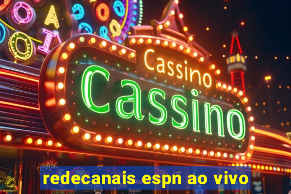 redecanais espn ao vivo